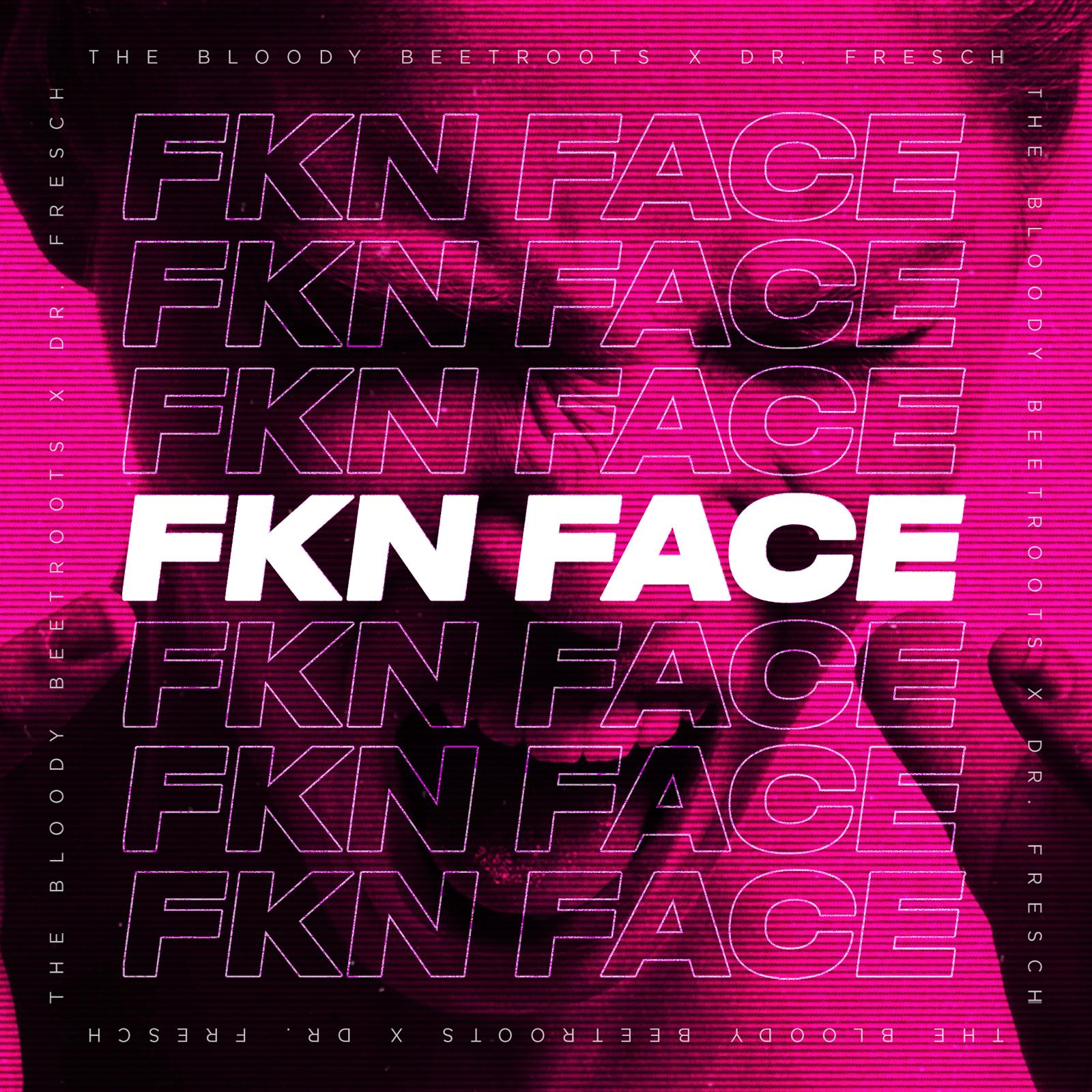 Fkn Face - Out Now